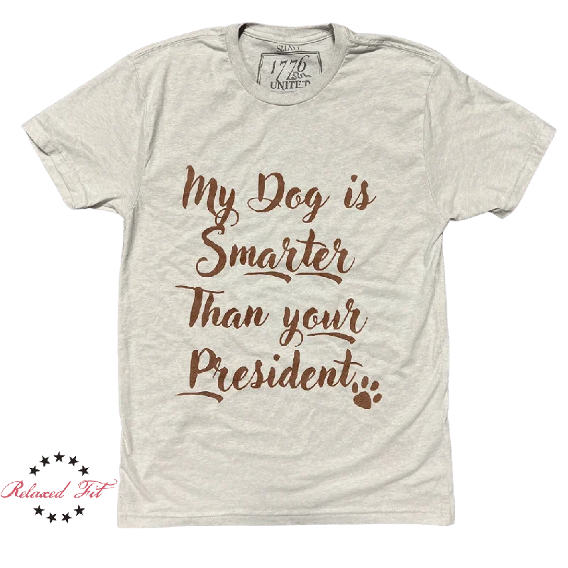 Classic Women's Fashion My Dog Is Smarter - Women's Relaxed Fit